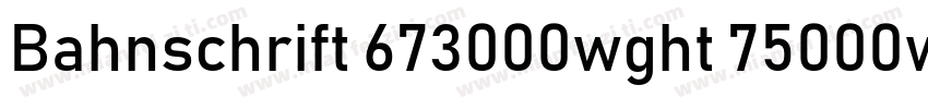 Bahnschrift 673000wght 75000wdth字体转换